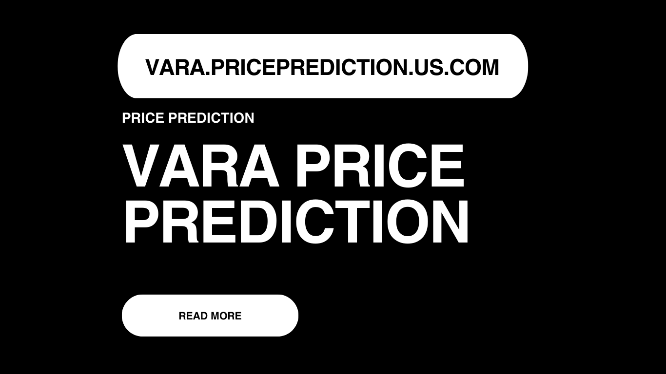 Vara Price Prediction | Vara Forecast 2025, 2030, 2040